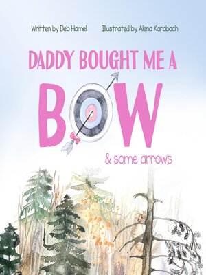 cover image of Daddy Bought Me a Bow & Some Arrows